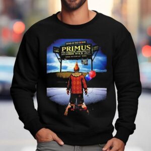 Primus Send In The Clown Balloons Event At Fox Theater On December In Oakland Ca Sweatshirt