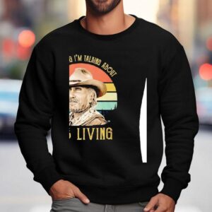 Robert Duvall It Ain T Dying I M Talking About It S Living Sunset Retro Sweatshirt
