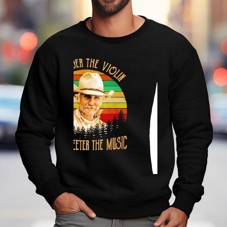 Robert Duvall The Older The Violin The Sweeter The Music Sunset Retro Shirt Robert Duvall The Older The Violin The Sweeter The Music Sunset Retro Shirt