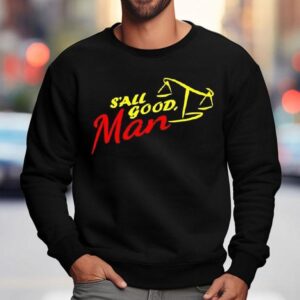 S'all Good Man Better Call Saul Graphic Shirt 3 S All Good Man Better Call Saul Graphic Sweatshirt