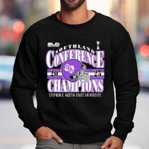 Southland Conference Champions Stephen F. Austin Shirt 3 Southland Conference Champions Stephen F Austin Sweatshirt