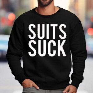 Suits Suck Sweatshirt