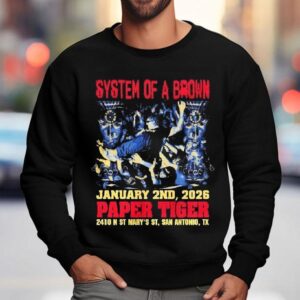 System Of A Brown January Nd Paper Tiger N St Mary S St San Antonio Tx Sweatshirt