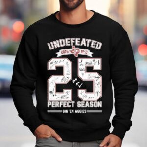 Texas Am Aggies' 2025 Undefeated Perfect Season Gig 'em Aggies Signatures 25 Years Shirt 3 Texas Am Aggies Undefeated Perfect Season Gig Em Aggies Signatures Years Sweatshirt