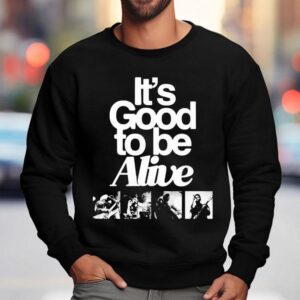 The Gaslight Anthem It's Good To Be Alive Shirt 3 The Gaslight Anthem It S Good To Be Alive Sweatshirt