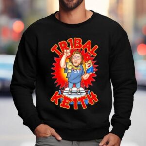 Tr1bal Ke1th Keith Tribe Shirt 3 Trbal Keth Keith Tribe Sweatshirt
