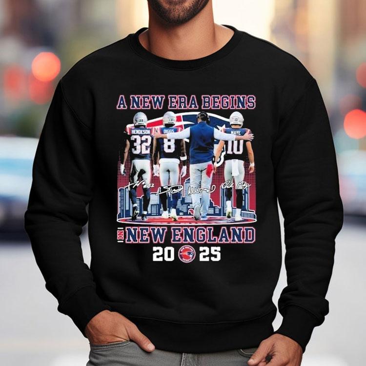 Treveyon Henderson Stefon Diggs And Drake Maye New England Patriots A New Era Begins 2025 Signatures Shirt Treveyon Henderson Stefon Diggs And Drake Maye New England Patriots A New Era Begins 2025 Signatures Shirt