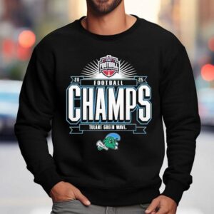 Tulane Green Wave 2025 The American Football Champions Shirt 3 Tulane Green Wave The American Football Champions Sweatshirt