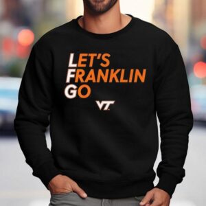 Virginia Tech Hokies Let S Franklin Go Sweatshirt