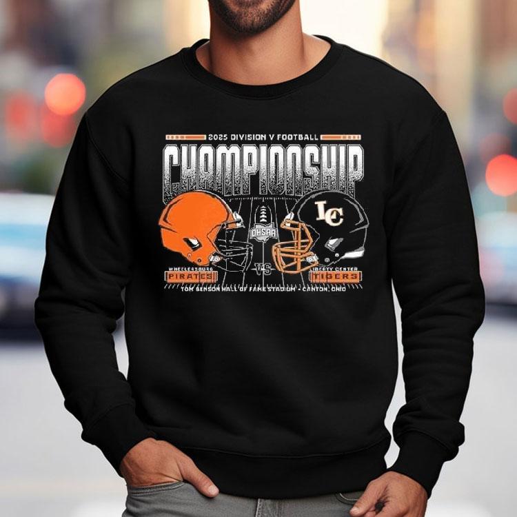 Wheelersburg Pirates Vs Liberty Center Tigers 2025 Division V Football Championship Shirt Wheelersburg Pirates Vs Liberty Center Tigers 2025 Division V Football Championship Shirt