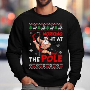 Working It At The Pole Santa Dancing Ugly Christmas Shirt 3 Working It At The Pole Santa Dancing Ugly Christmas Sweatshirt