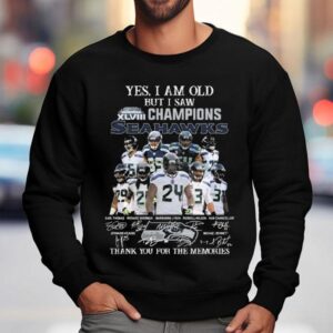 Yes I Am Old But I Saw Xlviii 2013 Champions Seattle Seahawks Players Signatures Thank You For The Memories Shirt 3 Yes I Am Old But I Saw Xlviii Champions Seattle Seahawks Players Signatures Thank You For The Memories Sweatshirt