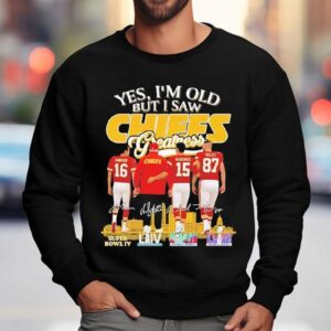 Yes I'm Old But I Saw Kansas City Chiefs Greatness Signatures Featured Players Shirt 3 Yes I M Old But I Saw Kansas City Chiefs Greatness Signatures Featured Players Sweatshirt