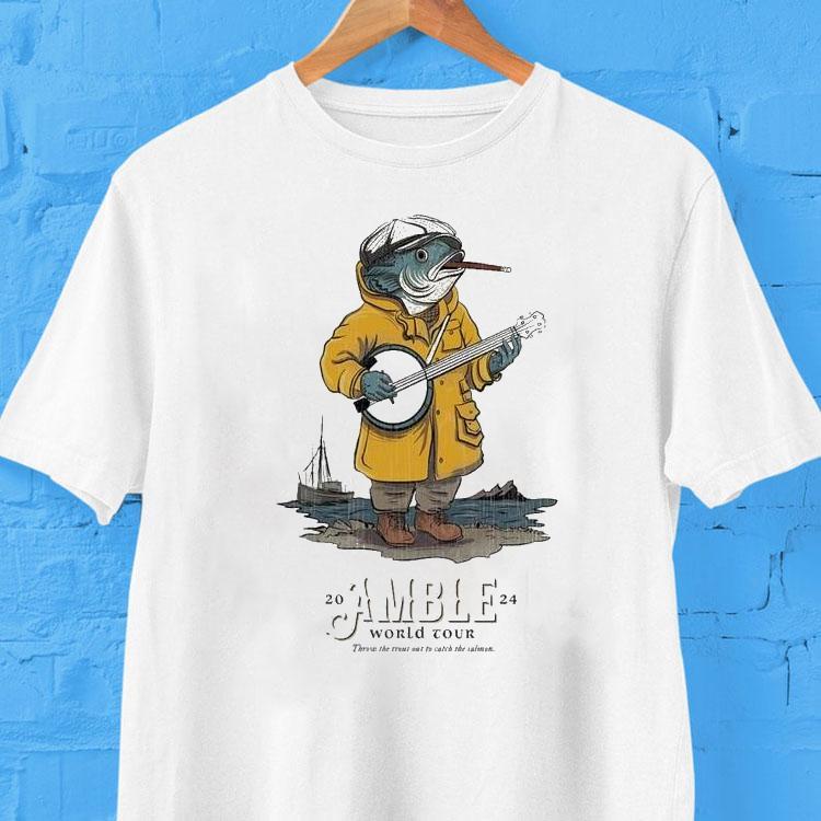 Amble Throw The Trout Out To Catch The Salmon World Tour 2024 Fish Shirt 2 Amble Throw The Trout Out To Catch The Salmon World Tour Fish Tshirt