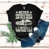 Never Understimate An Old Man With A Vintage Car Shirt