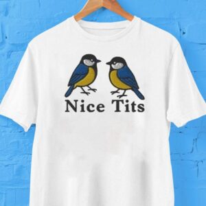 Nice Tits Birds Shirt