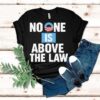 No One Is Above The Law Obama Shirt