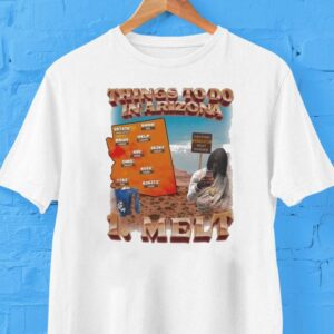 Things To Do In Arizona Leave Caution Extreme Heat Danger Tshirt