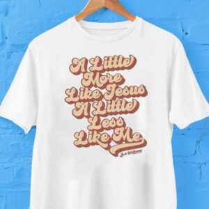 Zach Williams All Little More Like Jesus A Little Less Like Me Tshirt