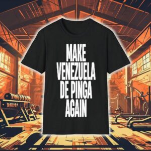 Make Venezuela De Pinga Again Tshirt