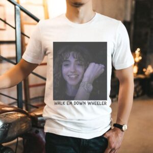 Nancy Walk Em Down Wheeler Tshirt