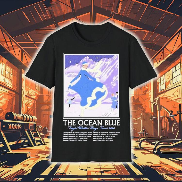 The Ocean Blue Frigid Winter Day Happy New Year Tour 2026 Shirt The Ocean Blue Frigid Winter Day Happy New Year Tour 2026 Shirt