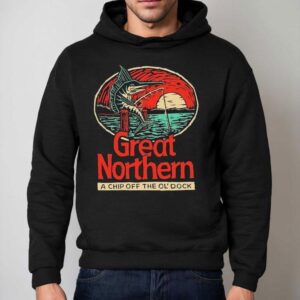 Great Northern A Chip Off The Ol Dock Hoodie