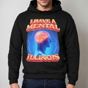 I Have A Mental Illinois Brain Head Hoodie