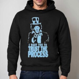 I Want You To Trust The Process Hoodie