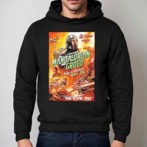 Star Wars The Mandalorian And Grogu Baby Yoda This Is The Way In Theater On May Hoodie