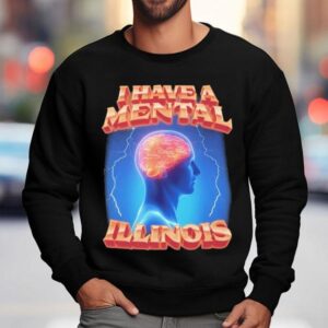 I Have A Mental Illinois Brain Head Sweatshirt